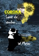 Cover-Bild CORONA Lasst sie sterben...brandaktueller Gegenwartskrimi