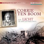 Cover-Bild Corrie ten Boom - Ein Licht in der Dunkelheit