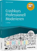 Cover-Bild Crashkurs Professionell Moderieren - inkl. Arbeitshilfen online