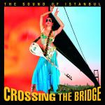 Cover-Bild Crossing the Bridge - The sound of Istanbul
