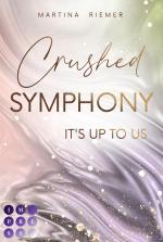 Cover-Bild Crushed Symphony (It's Up to Us 3)