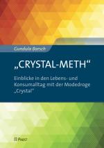 Cover-Bild „CRYSTAL-METH“ – Einblicke in den Lebens- und Konsumalltag mit der Modedroge „Crystal“