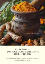 Cover-Bild Curcuma – Das goldene Geheimnis der Heilung