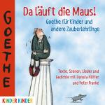 Cover-Bild Da läuft die Maus! Goethe für Kinder und andere Zauberlehrlinge