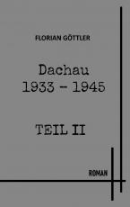 Cover-Bild Dachau 1933 - 1945 Teil II