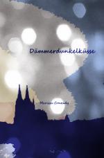 Cover-Bild Dämmerdunkelküsse