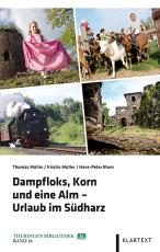 Cover-Bild Dampfloks, Korn und eine Alm – Urlaub im Südharz