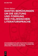 Cover-Bild Dantes Bemühungen um die Geltung und Formung der italienischen Literatursprache