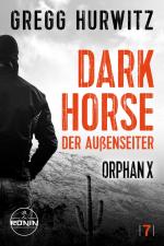 Cover-Bild Dark Horse. Der Außenseiter. Ein Orphan X Thriller