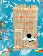 Cover-Bild Das Abenteuer des Wilden Flusses - La aventura del Río Salvaje