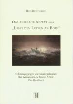 Cover-Bild Das absolute Rezept oder "Lasst den Lotsen an Bord"