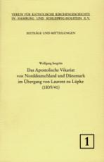 Cover-Bild Das Apostolische Vikariat von Norddeutschland und Dänemark im Übergang von Laurent zu Lüpke (1839/41)