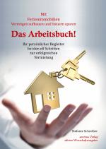 Cover-Bild Das Arbeitsbuch! Mit Ferienimmobilien Vermögen aufbauen und Steuern sparen