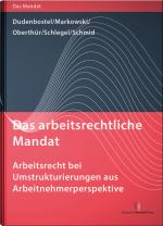 Cover-Bild Das arbeitsrechtliche Mandat: Arbeitsrecht bei Umstrukturierungen aus Arbeitnehmerperspektive