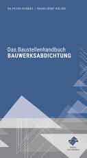 Cover-Bild Das Baustellenhandbuch Bauwerksabdichtung