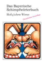 Cover-Bild Das Bayerische Schimpfwörterbuch