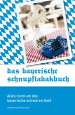 Cover-Bild Das bayerische Schnupftabakbuch