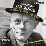 Cover-Bild Das Beste von Karl Valentin. Die Zukunft war früher auch besser