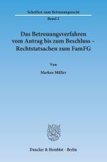 Cover-Bild Das Betreuungsverfahren vom Antrag bis zum Beschluss – Rechtstatsachen zum FamFG.