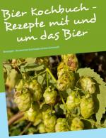 Cover-Bild Das Bier Kochbuch - Rezepte mit und um das Bier