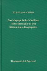 Cover-Bild Das biographische Ich-Idiom »Menschensohn« in den frühen Jesus-Biographien