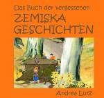 Cover-Bild Das Buch der vergessenen Zemiska-Geschichten