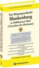 Cover-Bild Das Bürgergeschlecht Blankenburg in Mühlhausen/Thür. - Band 5 (Chroniken der Ehefrauen)