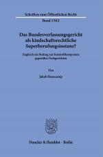 Cover-Bild Das Bundesverfassungsgericht als kindschaftsrechtliche Superberufungsinstanz?