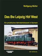 Cover-Bild Das Bw Leipzig Hbf West
