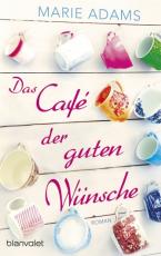 Cover-Bild Das Café der guten Wünsche