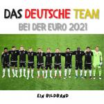 Cover-Bild Das Deutsche Team bei der Euro 2021