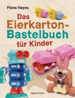 Cover-Bild Das Eierkarton-Bastelbuch für Kinder. 51 lustige Projekte für Kinder ab 5 Jahren