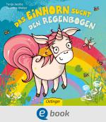 Cover-Bild Das Einhorn sucht den Regenbogen