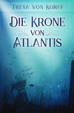 Cover-Bild Das Erbe von Atlantis / Die Krone von Atlantis