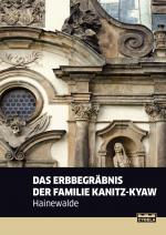 Cover-Bild Das Erbegräbnis der Familie Kanitz-Kyaw Hainewalde.