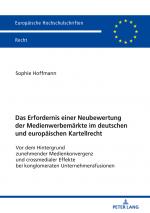 Cover-Bild Das Erfordernis einer Neubewertung der Medienwerbemärkte im deutschen und europäischen Kartellrecht