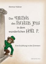 Cover-Bild Das Erlebnis des Tischlers Jossi in dem wunderlichen Hotel P.