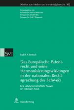 Cover-Bild Das Europäische Patentrecht und seine Harmonisierungswirkungen in der nationalen Rechtsprechung der Schweiz