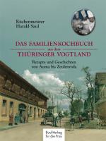 Cover-Bild Das Familienkochbuch aus dem Thüringer Vogtland