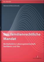 Cover-Bild Das familienrechtliche Mandat - Nichteheliche Lebensgemeinschaft, Verlöbnis und Ehe