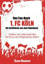 Cover-Bild Das Fan-Buch 1. FC Köln - Die Geißböcke aus dem Rheinland