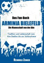 Cover-Bild Das Fan-Buch Arminia Bielefeld - Die Mannschaft von der Alm