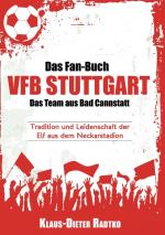 Cover-Bild Das Fan-Buch VFB Stuttgart - Das Team aus Bad Cannstatt