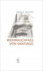 Cover-Bild Das fliegende Weihrauchfass von Santiago