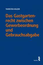 Cover-Bild Das Gastgartenrecht zwischen Gewerbeordnung und Gebrauchsabgabe