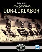 Cover-Bild Das geheime DDR-LOKLABOR