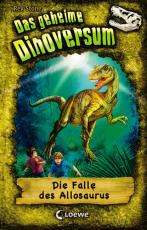 Cover-Bild Das geheime Dinoversum (Band 10) - Die Falle des Allosaurus