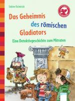 Cover-Bild Das Geheimnis des römischen Gladiators. Eine Detektivgeschichte zum Mitraten