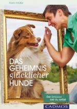 Cover-Bild Das Geheimnis glücklicher Hunde
