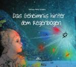 Cover-Bild Das Geheimnis hinter dem Regenbogen